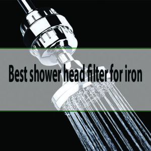best shower head filter for iron