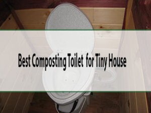 best composting toilet for tiny house