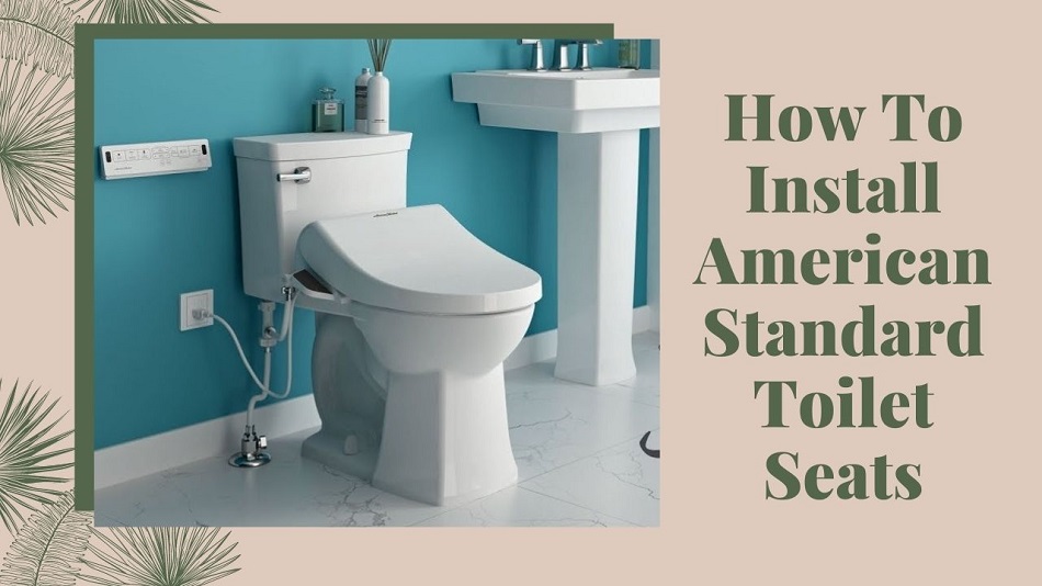 How To Install American Standard Toilet Seats