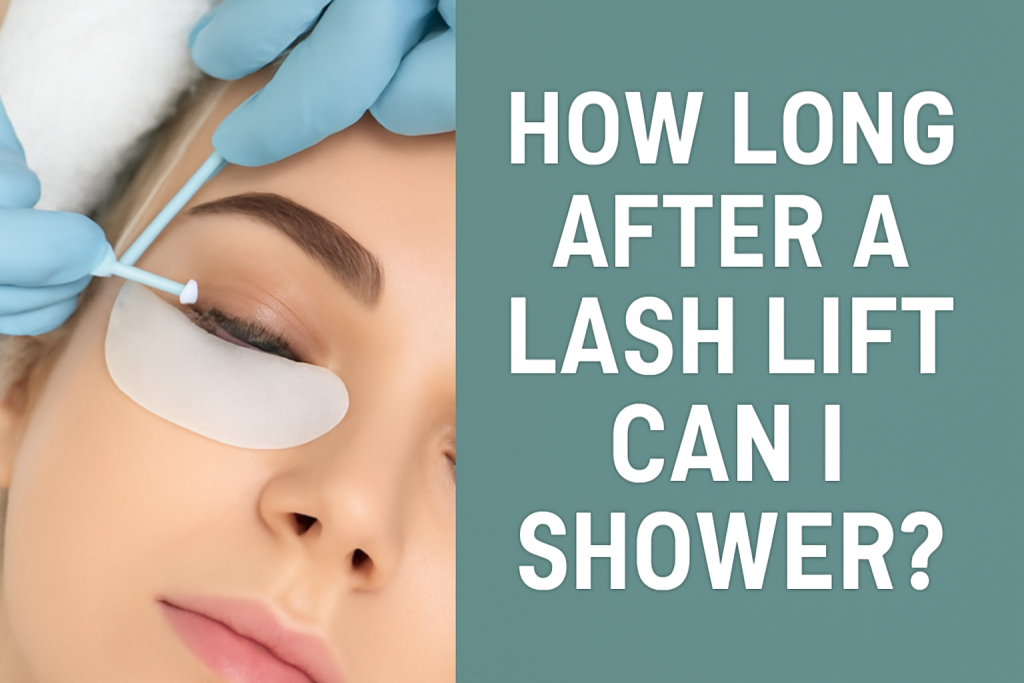 How Long After a Lash Lift Can I Shower