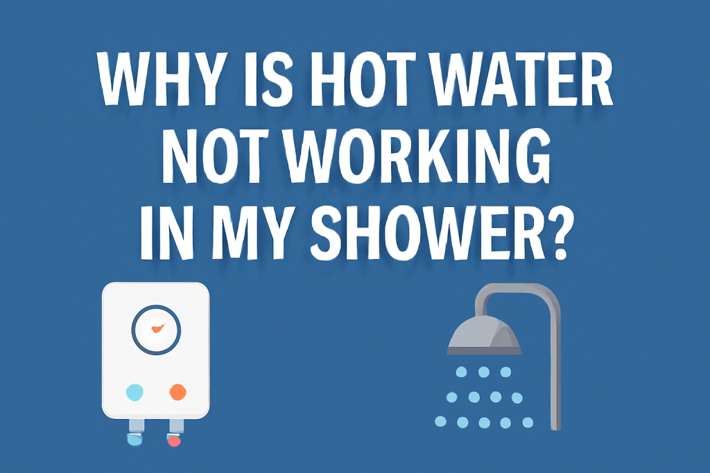 Why is Hot Water Not Working in My Shower?
