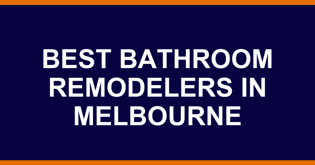 Best bathroom remodelers in Melbourne