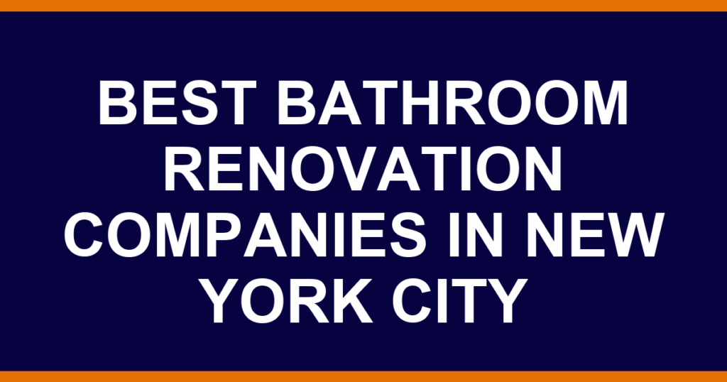 Best bathroom renovation companies in New York City