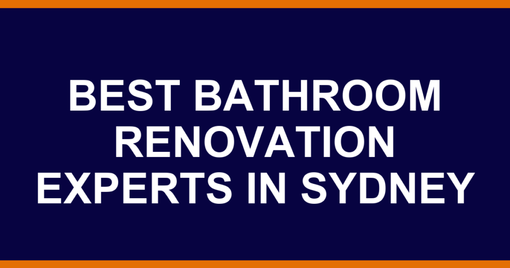 Best bathroom renovation experts in Sydney