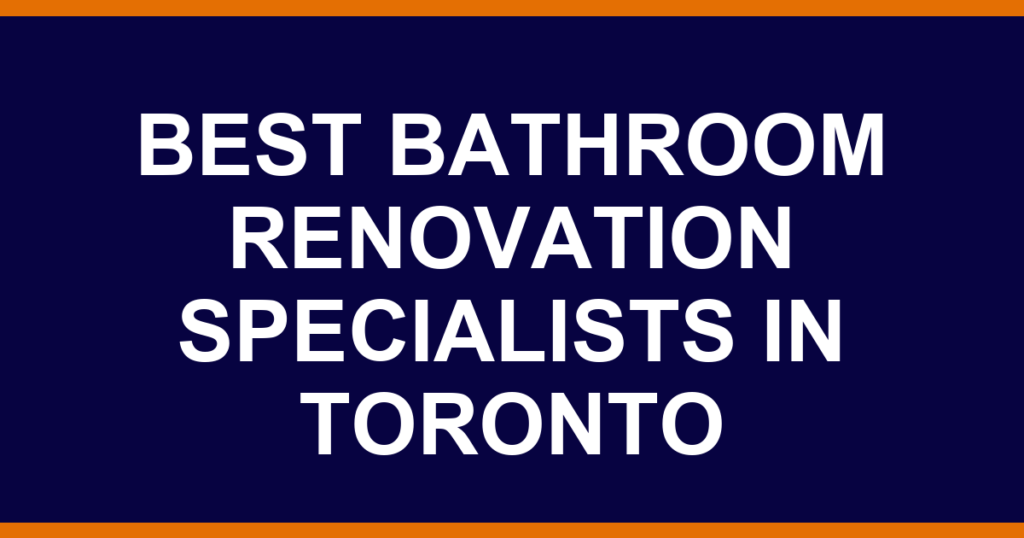 Best bathroom renovation specialists in Toronto
