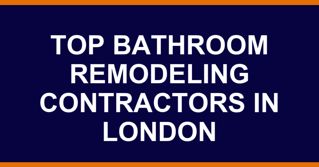 Top bathroom remodeling contractors in London
