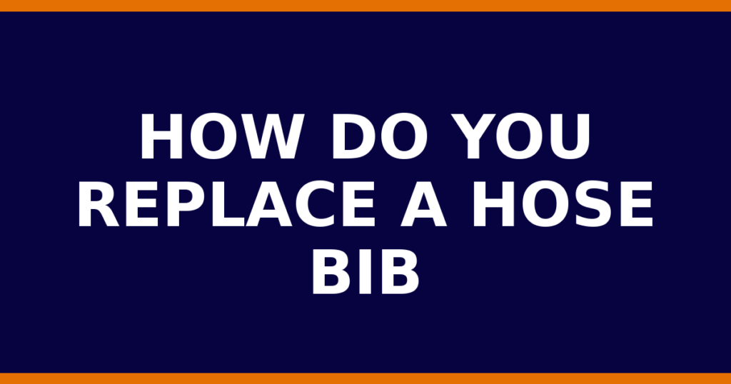 How Do You Replace A Hose Bib