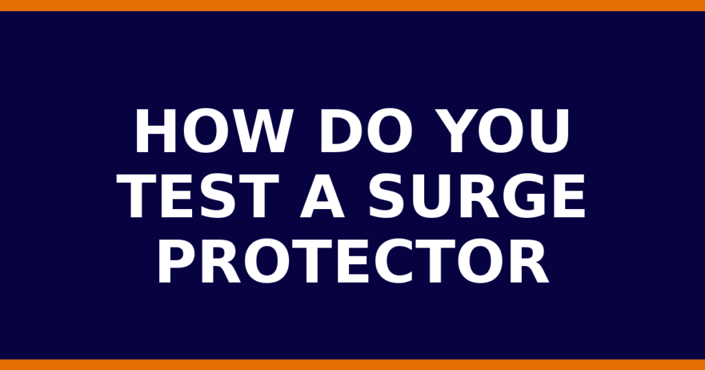How Do You Test A Surge Protector