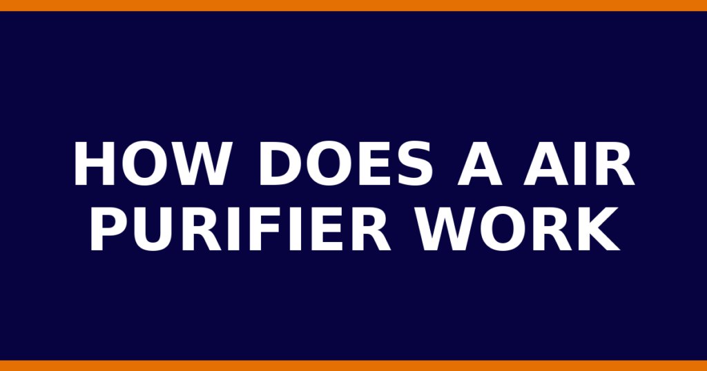 How Does A Air Purifier Work