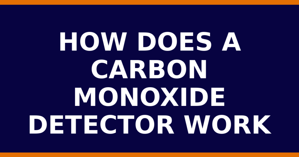 How Does A Carbon Monoxide Detector Work