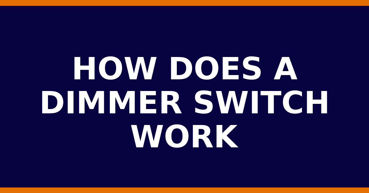 How Does A Dimmer Switch Work Why It Matters