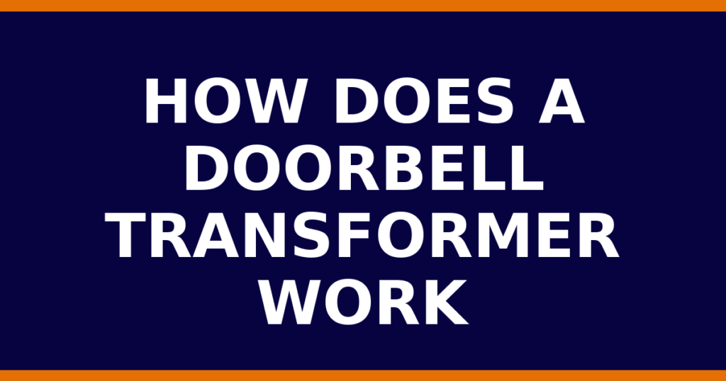 How Does A Doorbell Transformer Work