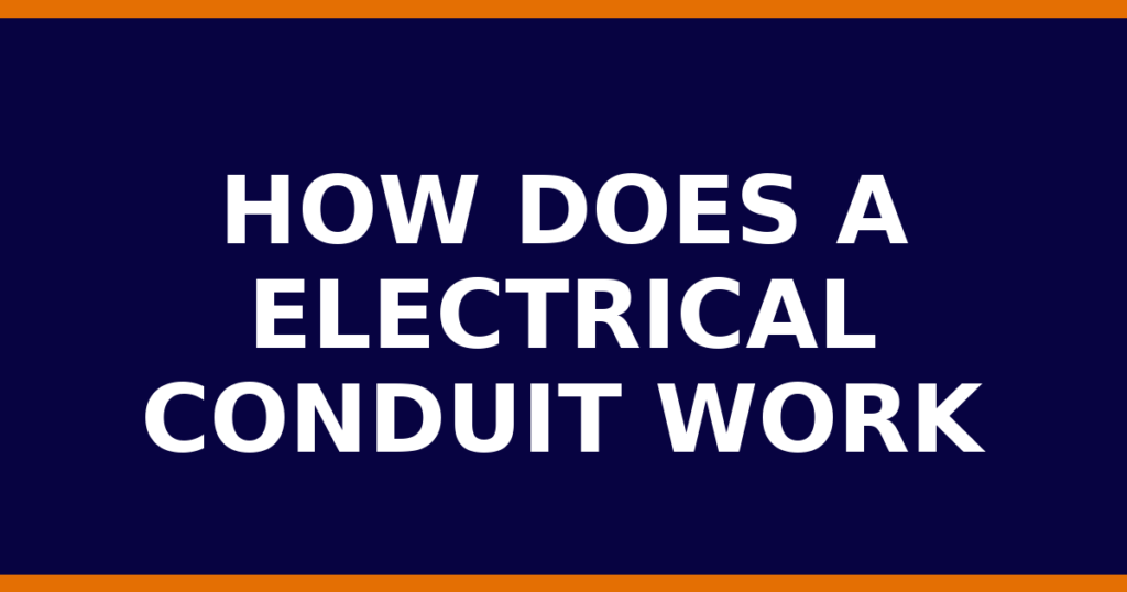 How Does A Electrical Conduit Work