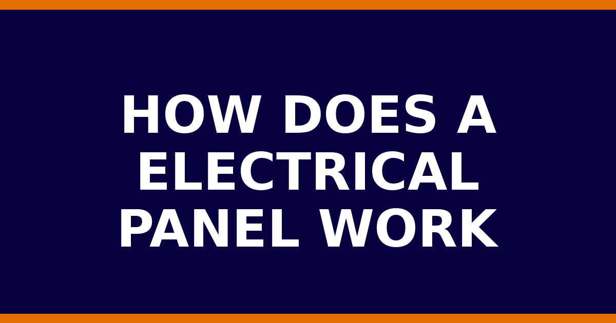 Warning Signs Use Example How Does A Electrical Panel Work Complete Guide