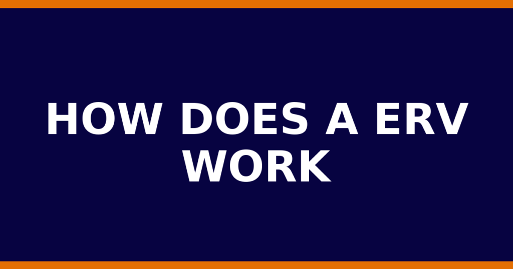 How Does A ERV Work