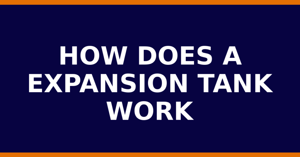 How Does A Expansion Tank Work