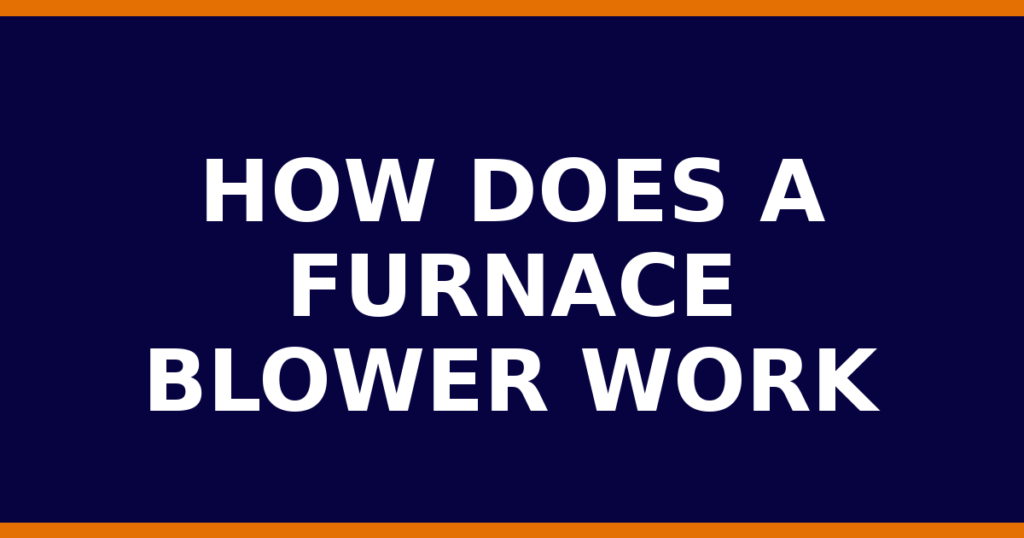 How Does A Furnace Blower Work