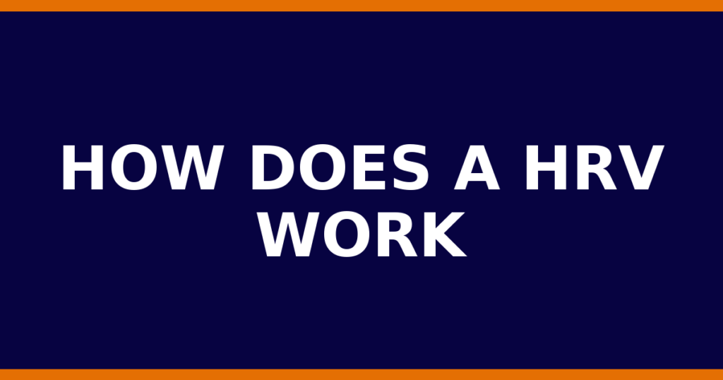 How Does A HRV Work