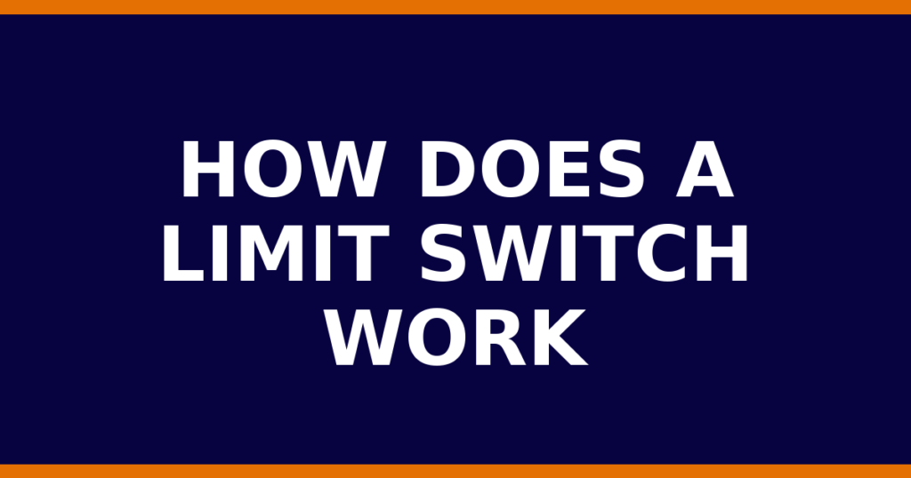 How Does A Limit Switch Work