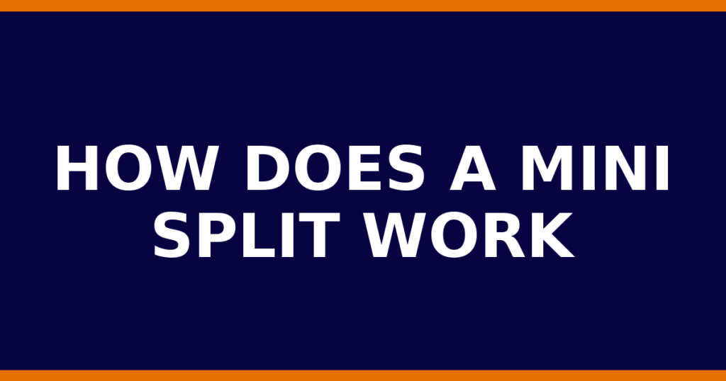 How Does A Mini Split Work