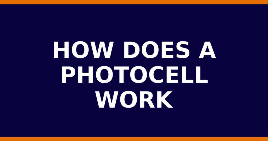 How Does A Photocell Work