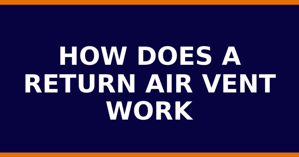 How Does A Return Air Vent Work