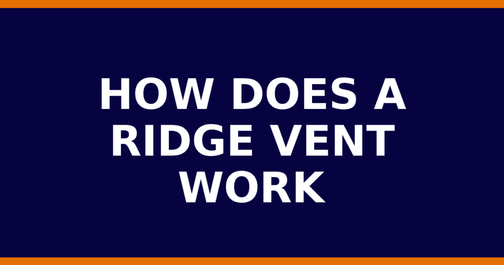 How Does A Ridge Vent Work
