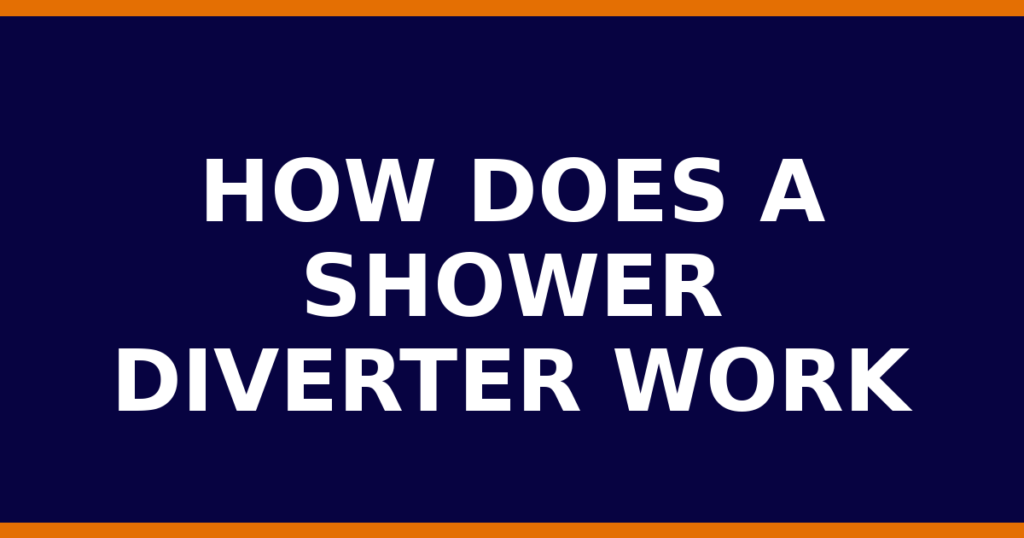How Does A Shower Diverter Work
