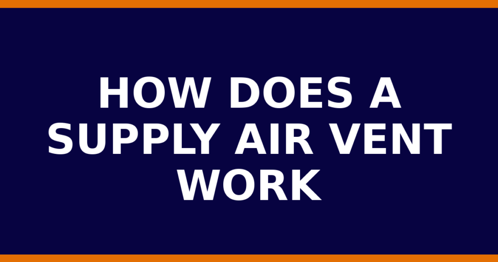 How Does A Supply Air Vent Work