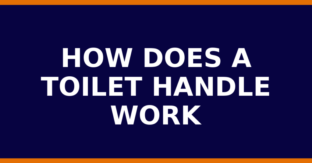 How Does A Toilet Handle Work