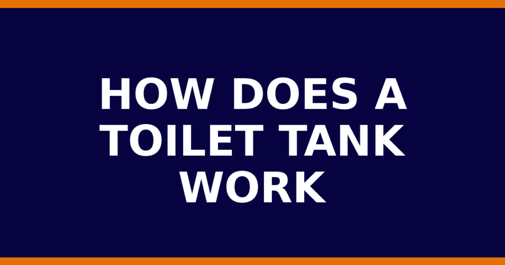How Does A Toilet Tank Work
