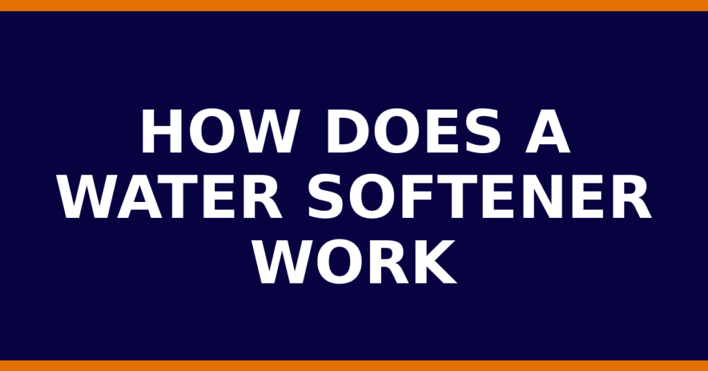 How Does A Water Softener Work