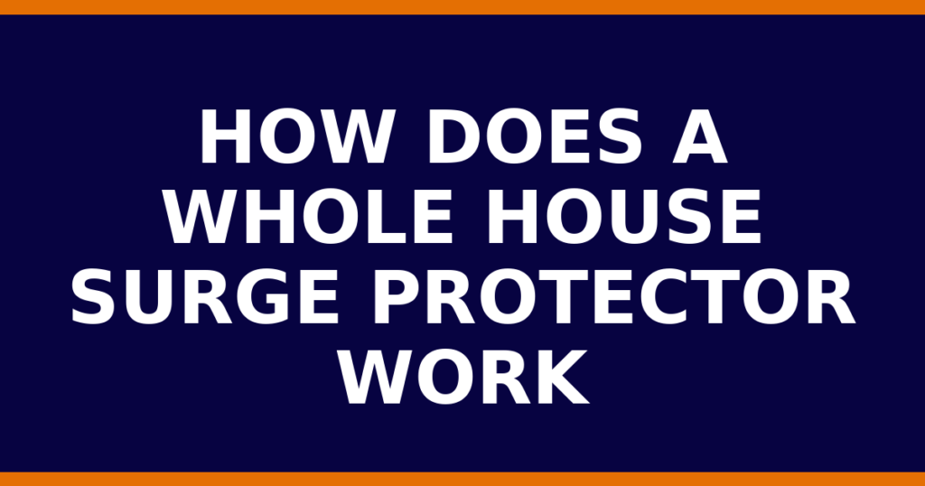 How Does A Whole House Surge Protector Work