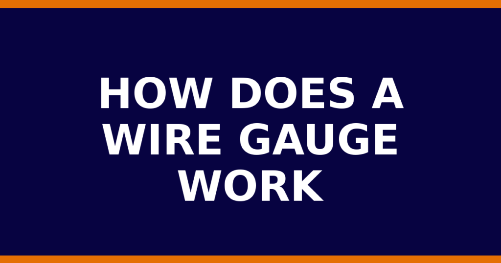 How Does A Wire Gauge Work