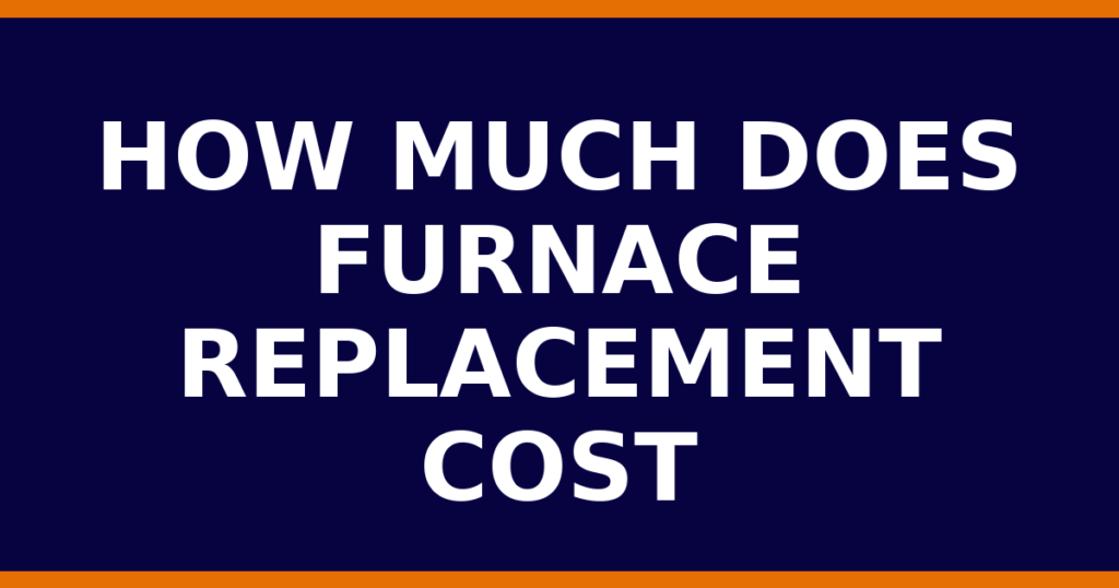 How Much Does Furnace Replacement Cost