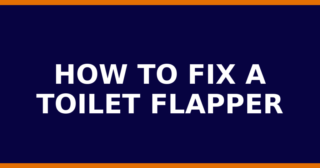 How To Fix A Toilet Flapper