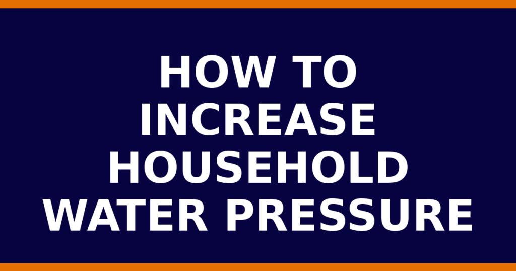 How To Increase Household Water Pressure