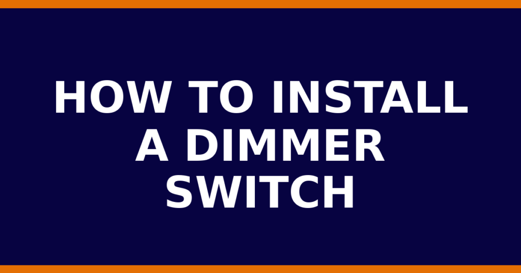 How To Install A Dimmer Switch