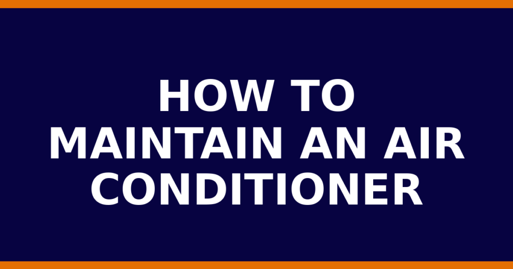 How To Maintain An Air Conditioner