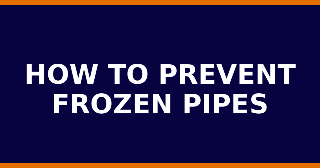 How To Prevent Frozen Pipes