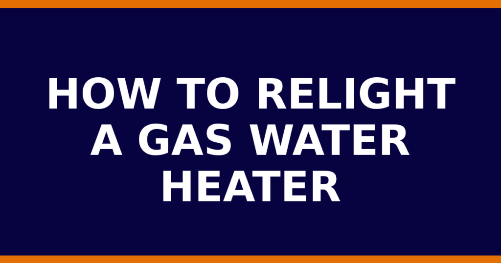 How To Relight A Gas Water Heater
