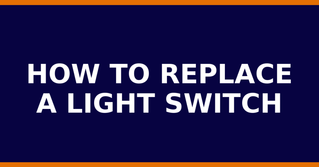 How To Replace A Light Switch