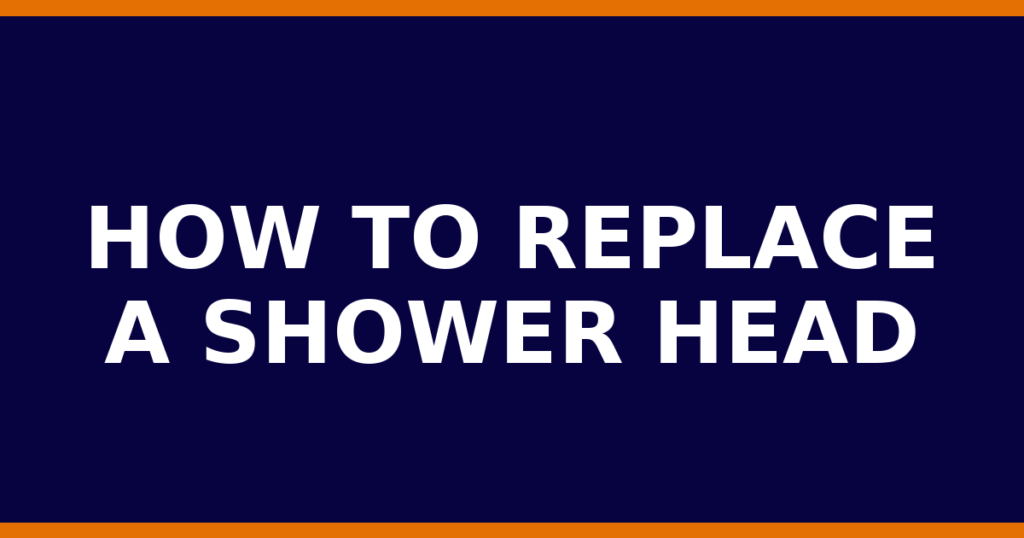 How To Replace A Shower Head