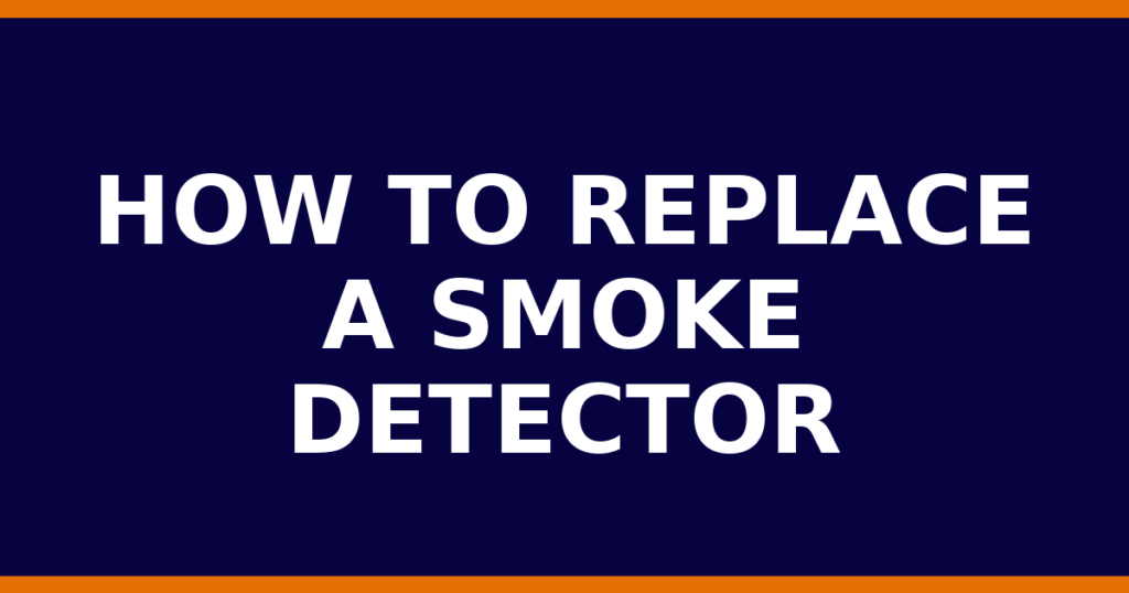 How To Replace A Smoke Detector
