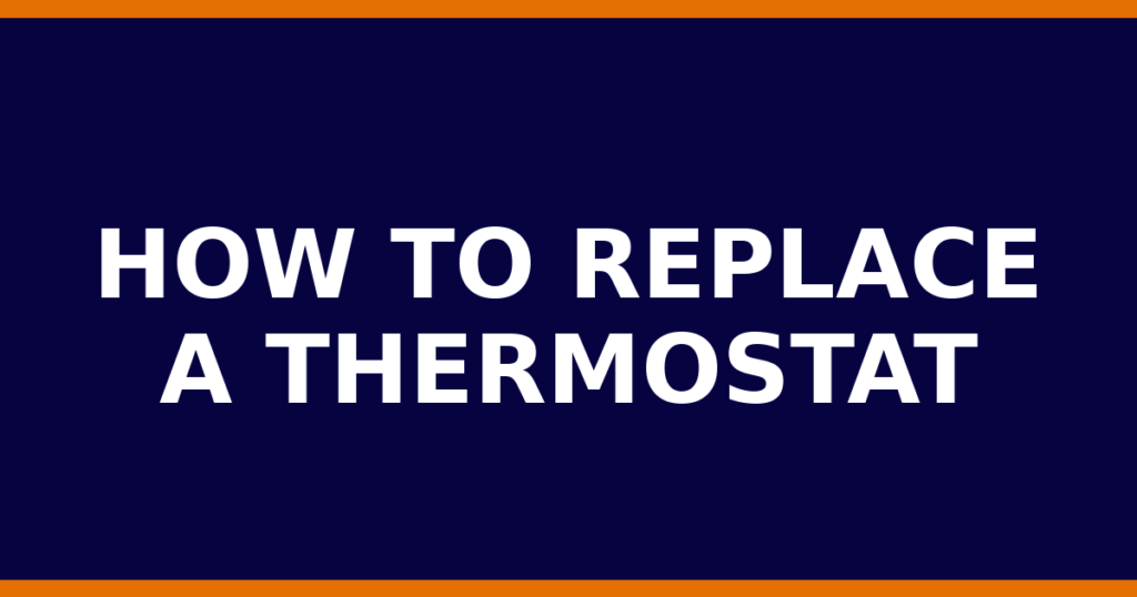 How To Replace A Thermostat