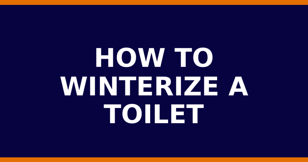 How To Winterize A Toilet