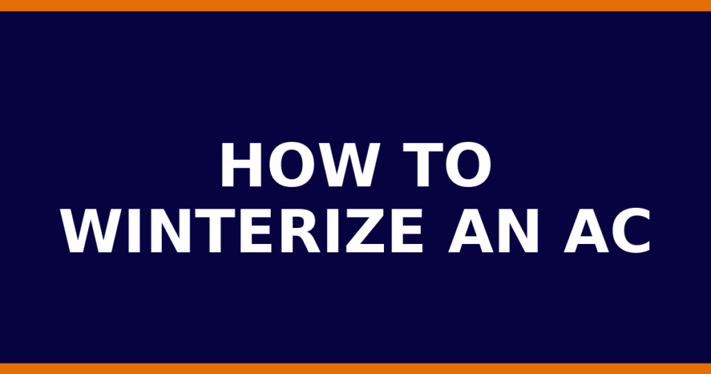 How To Winterize An AC