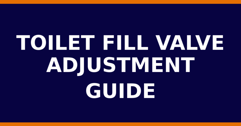 Toilet Fill Valve Adjustment Guide