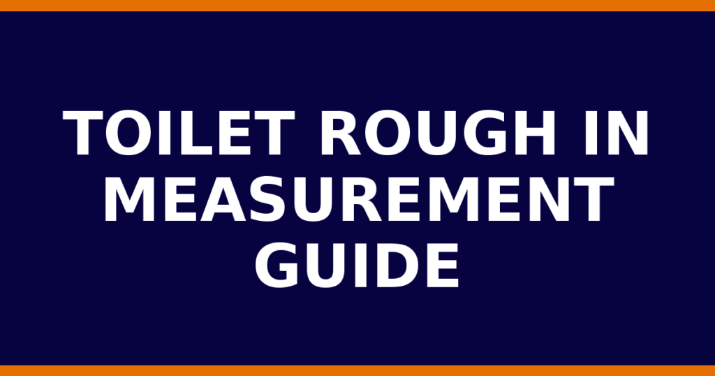 Toilet Rough In Measurement Guide