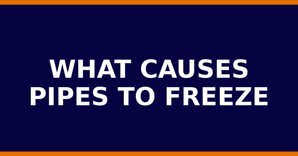 What Causes Pipes To Freeze